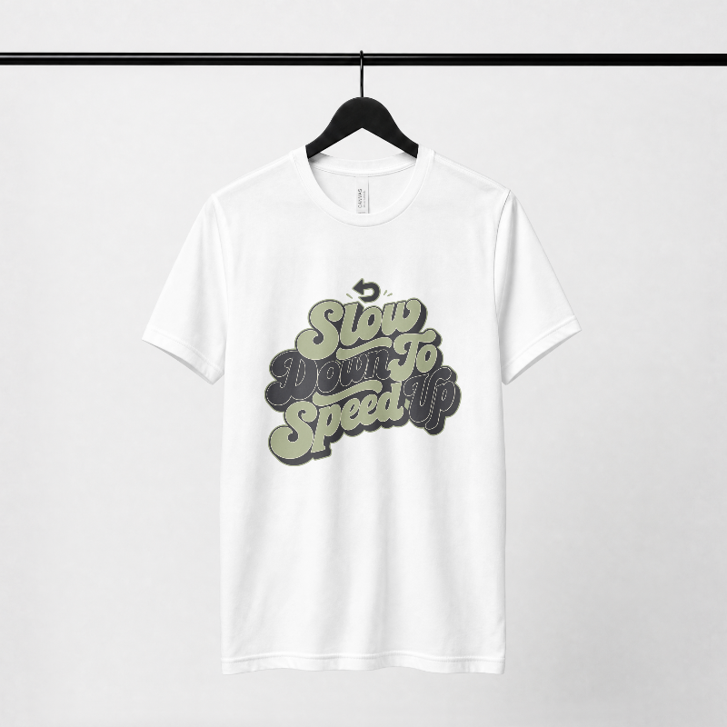 Slow Down To Speed Up T-Shirt - Image 2