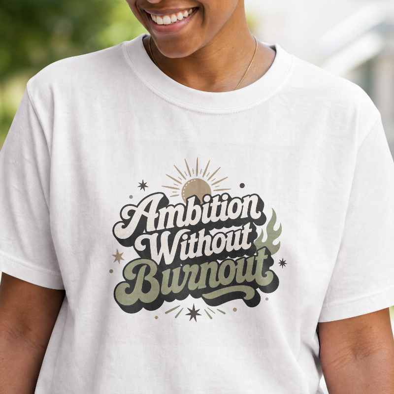 Ambition Without Burnout T-Shirt - Image 3