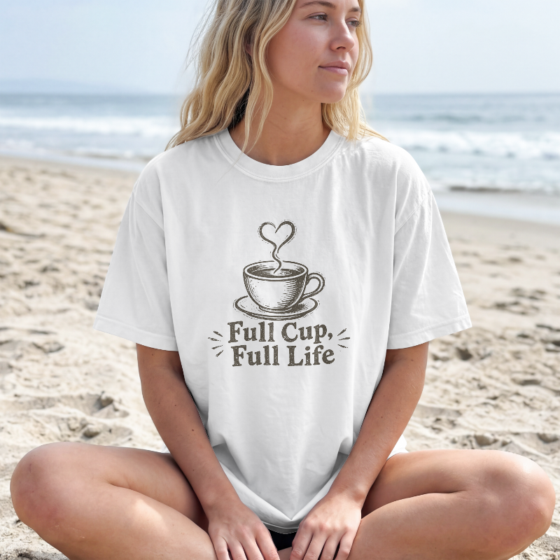 Full Cup, Full Life T-Shirt - Image 4